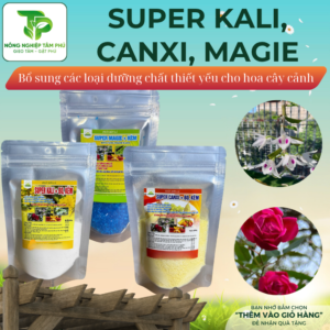 Super Canxi, Magie, Kali + Bo, kẽm bổ sung dinh dưỡng giúp cây xanh lá, hoa to, mập thân, chống rụng trái, rụng hoa
