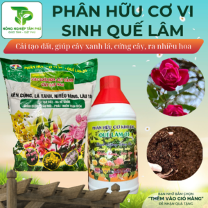 Phân hữu cơ vi sinh Quế Lâm bón lót dành cho rau, hoa, cây cảnh giúp cải tạo đất, thân cứng, lá xanh, nhiều hoa