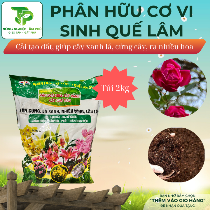 Phân hữu cơ vi sinh Quế Lâm bón lót dành cho rau, hoa, cây cảnh giúp cải tạo đất, thân cứng, lá xanh, nhiều hoa - Ảnh 2